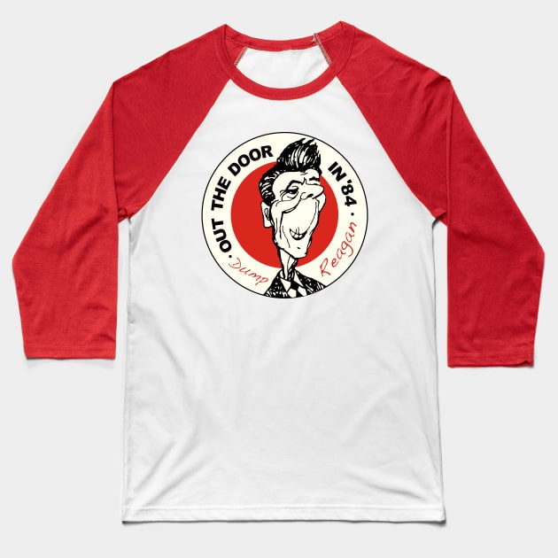 Ronald Reagan - Out the Door in '84 Political Design Baseball T-Shirt by darklordpug